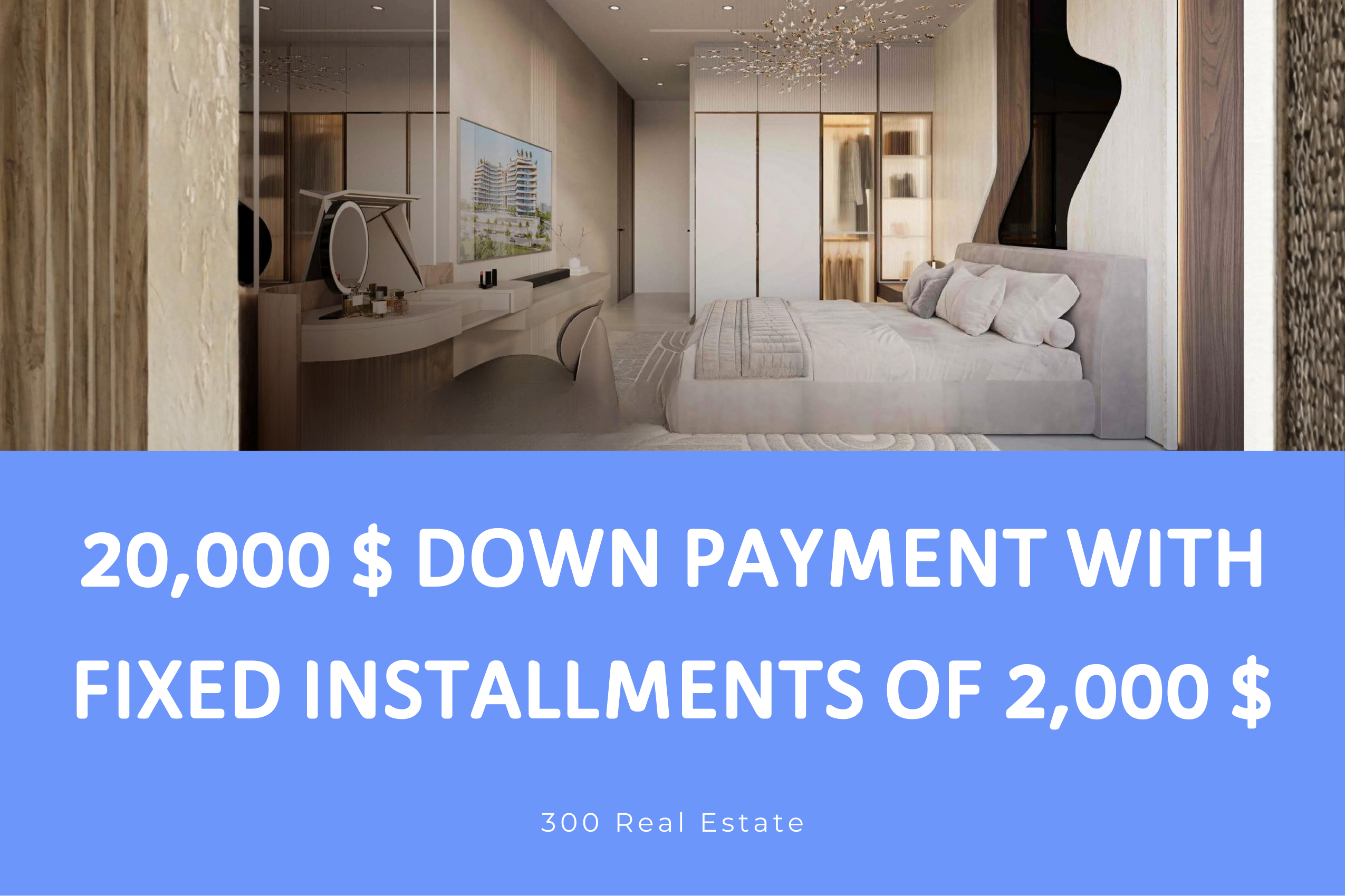 $20,000 Down Payment & Fixed $2,000 Monthly Installments | A Special Price in Dubai
